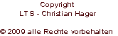 Copyright 
LTS - Christian Hager

© 2009 alle Rechte vorbehalten 